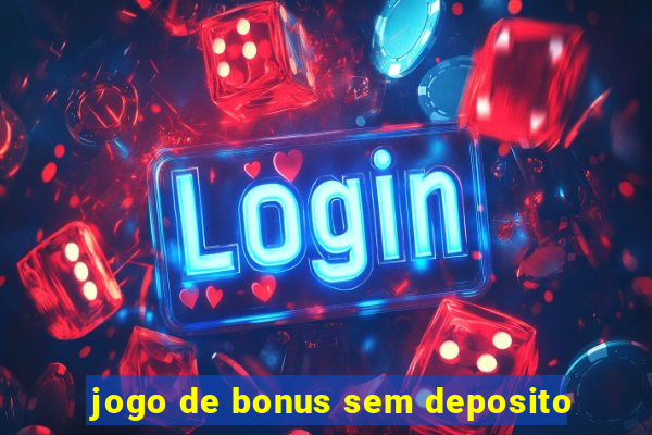 jogo de bonus sem deposito